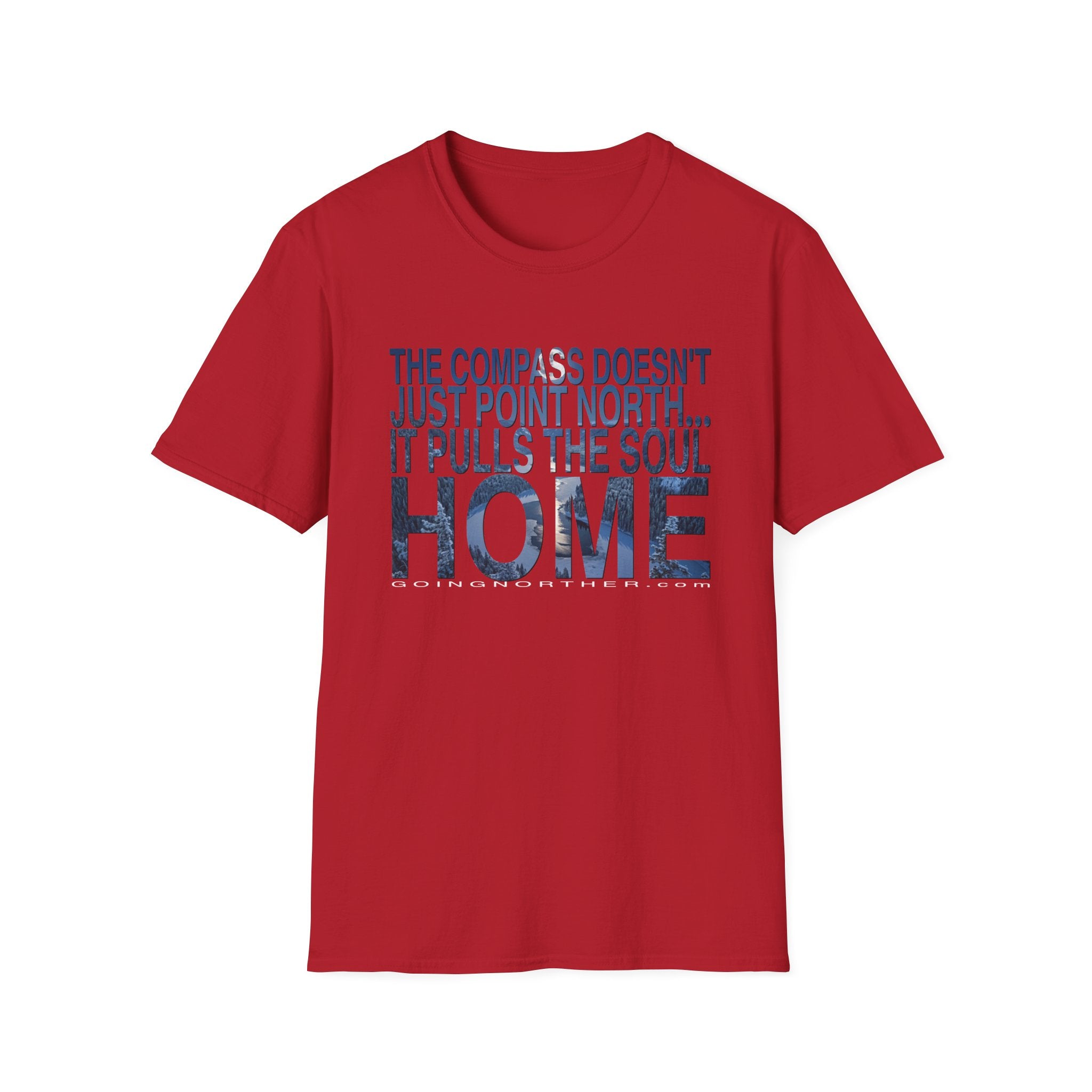 T-Shirt — "The Compass Doesn't Just Point North... It Pulls the Soul Home" Inspirational Tee
