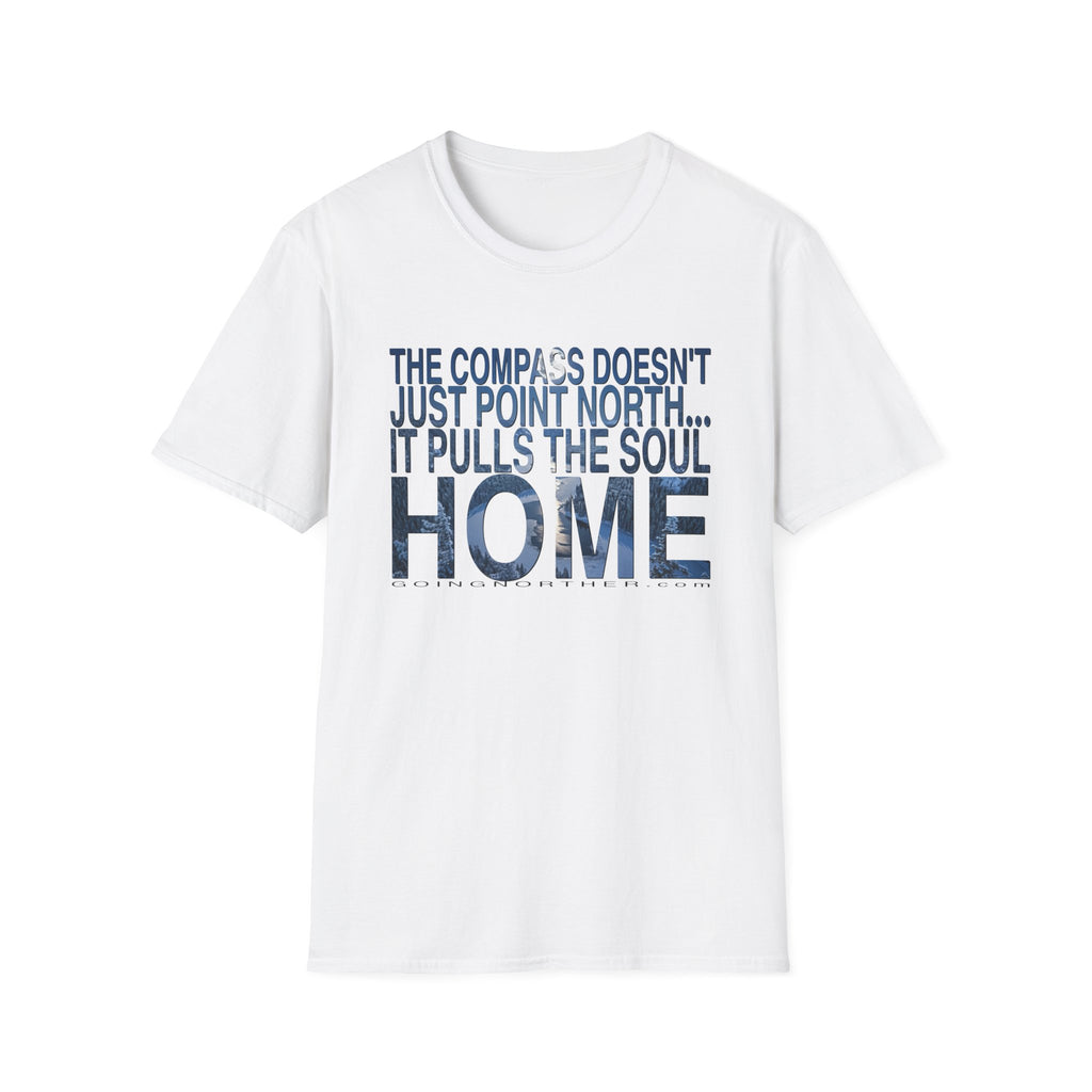 T-Shirt — "The Compass Doesn't Just Point North... It Pulls the Soul Home" Inspirational Tee