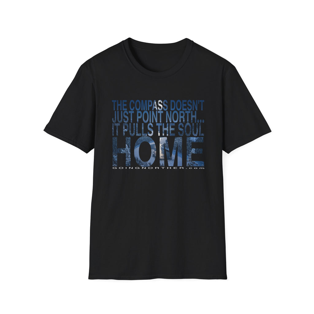 T-Shirt — "The Compass Doesn't Just Point North... It Pulls the Soul Home" Inspirational Tee