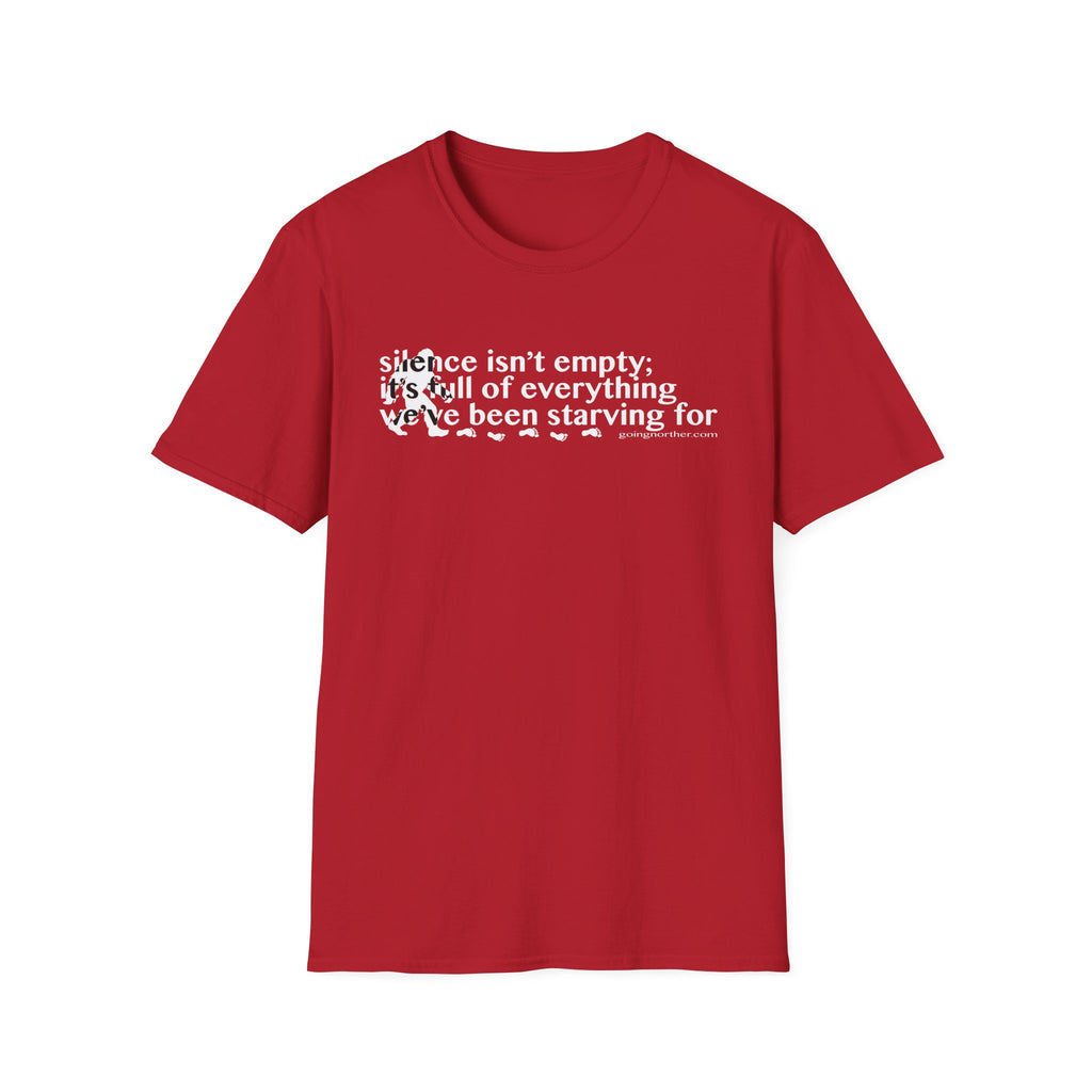 Sasquatch T-Shirt — "Silence Isn't Empty: It's Full of Everything We've Been Starving For" Inspirational Quote Tee