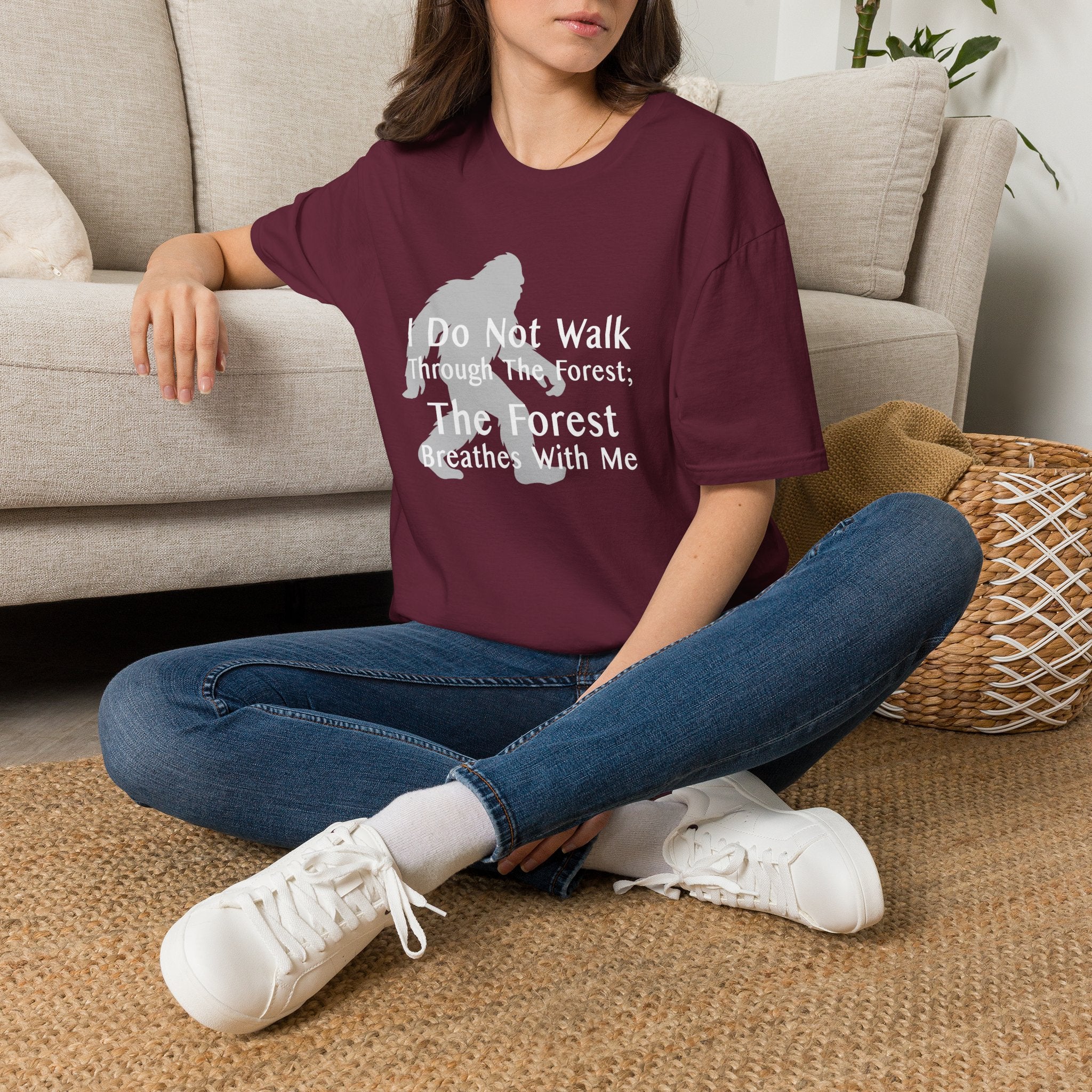 Bigfoot Quote T-Shirt — "I Do Not Walk Through The Forest; The Forest Breathes With Me"