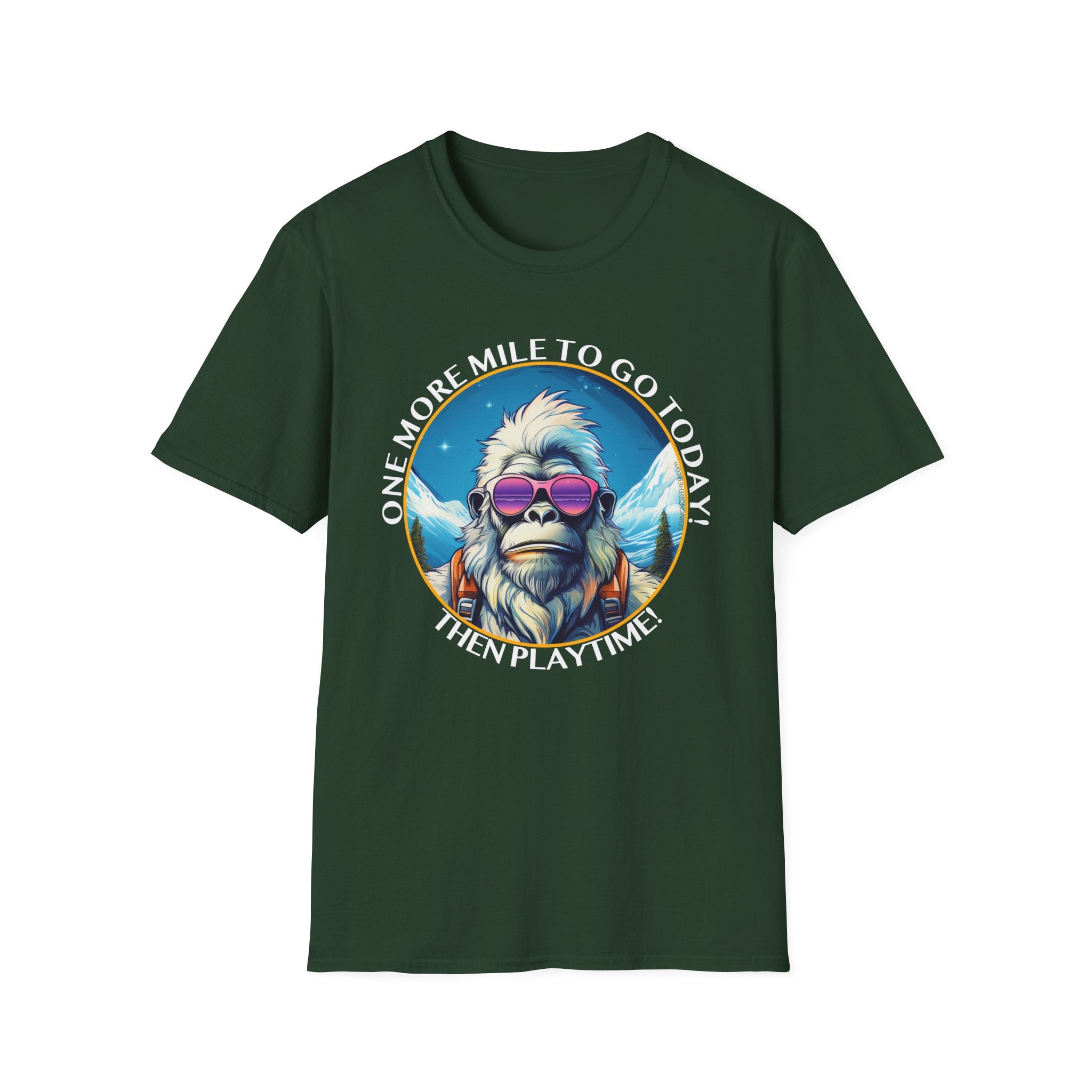 Bigfoot Hiking T-Shirt — "One More Mile To Go Today! - Then Playtime!"