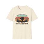 Sasquatch Saw Me - But Nobody Believes Him T-Shirt