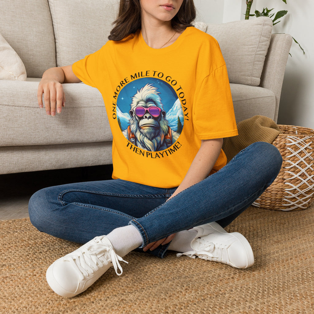 Bigfoot Hiking T-Shirt — "One More Mile To Go Today! - Then Playtime!"