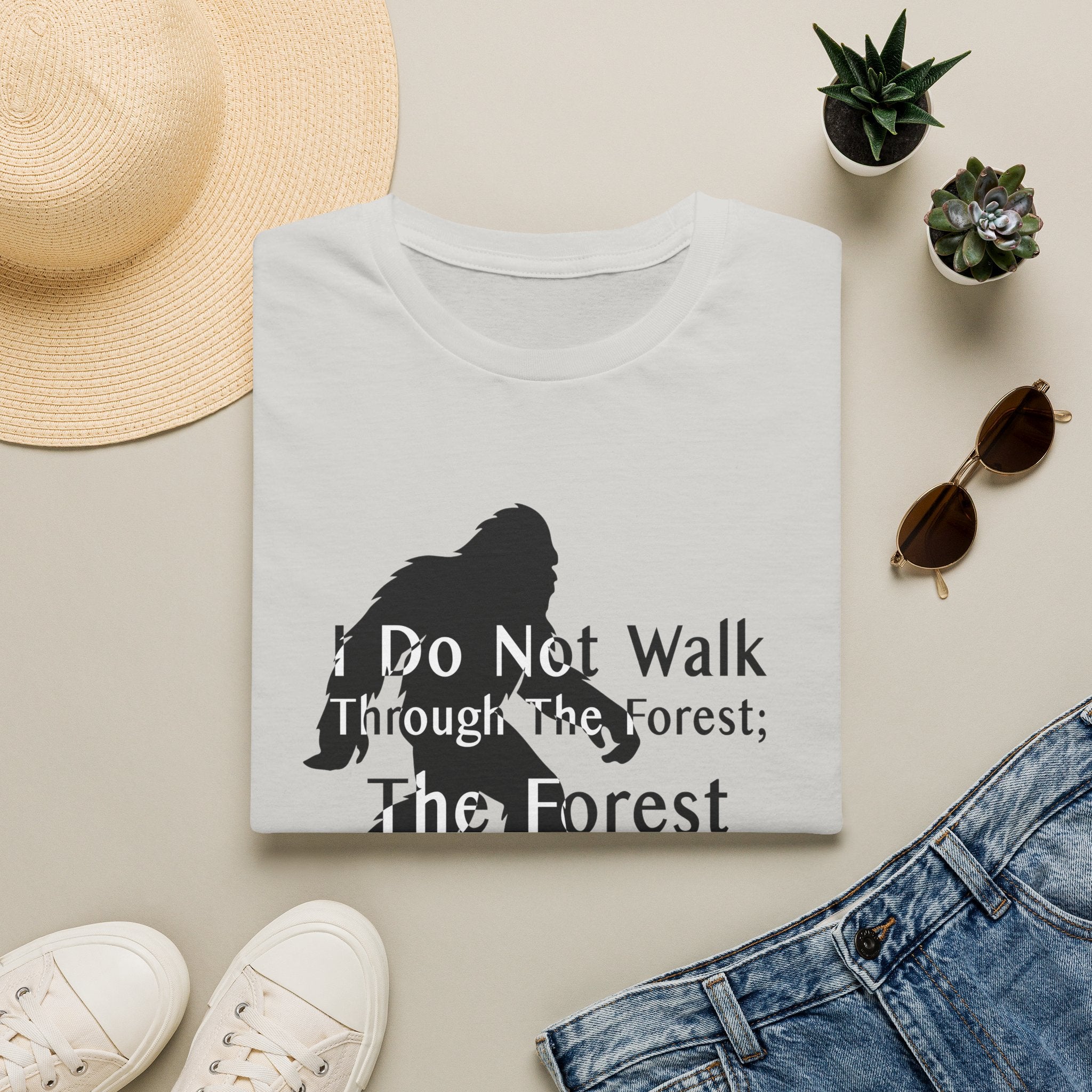 Bigfoot Quote T-Shirt — "I Do Not Walk Through The Forest; The Forest Breathes With Me"