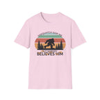 Sasquatch Saw Me - But Nobody Believes Him T-Shirt