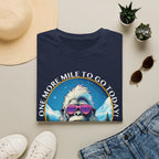 Bigfoot Hiking T-Shirt — "One More Mile To Go Today! - Then Playtime!"