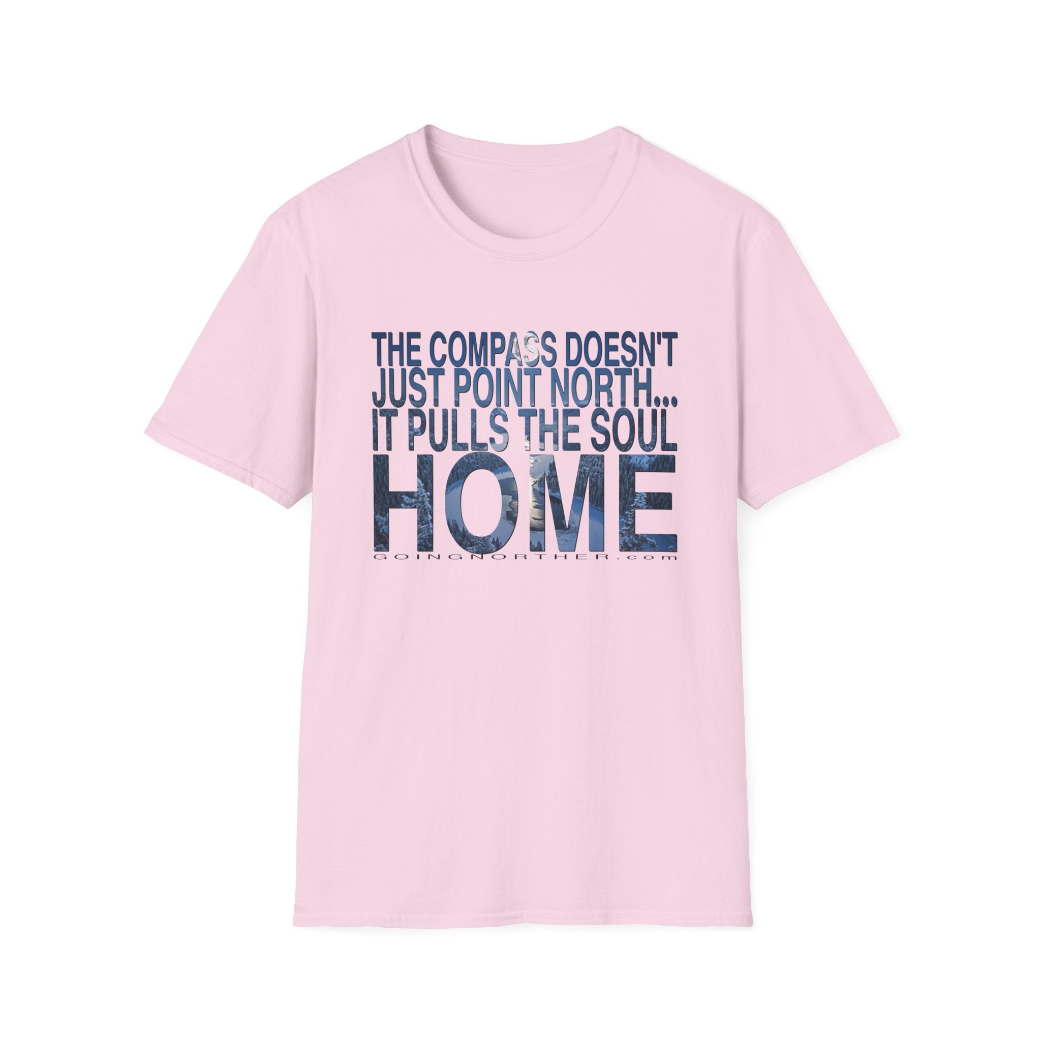 T-Shirt — "The Compass Doesn't Just Point North... It Pulls the Soul Home" Inspirational Tee