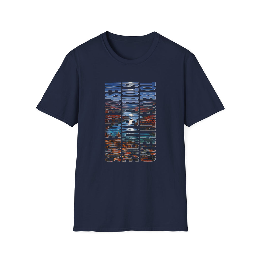 T-Shirt — "To Be One With The Land" Love Outdoors!