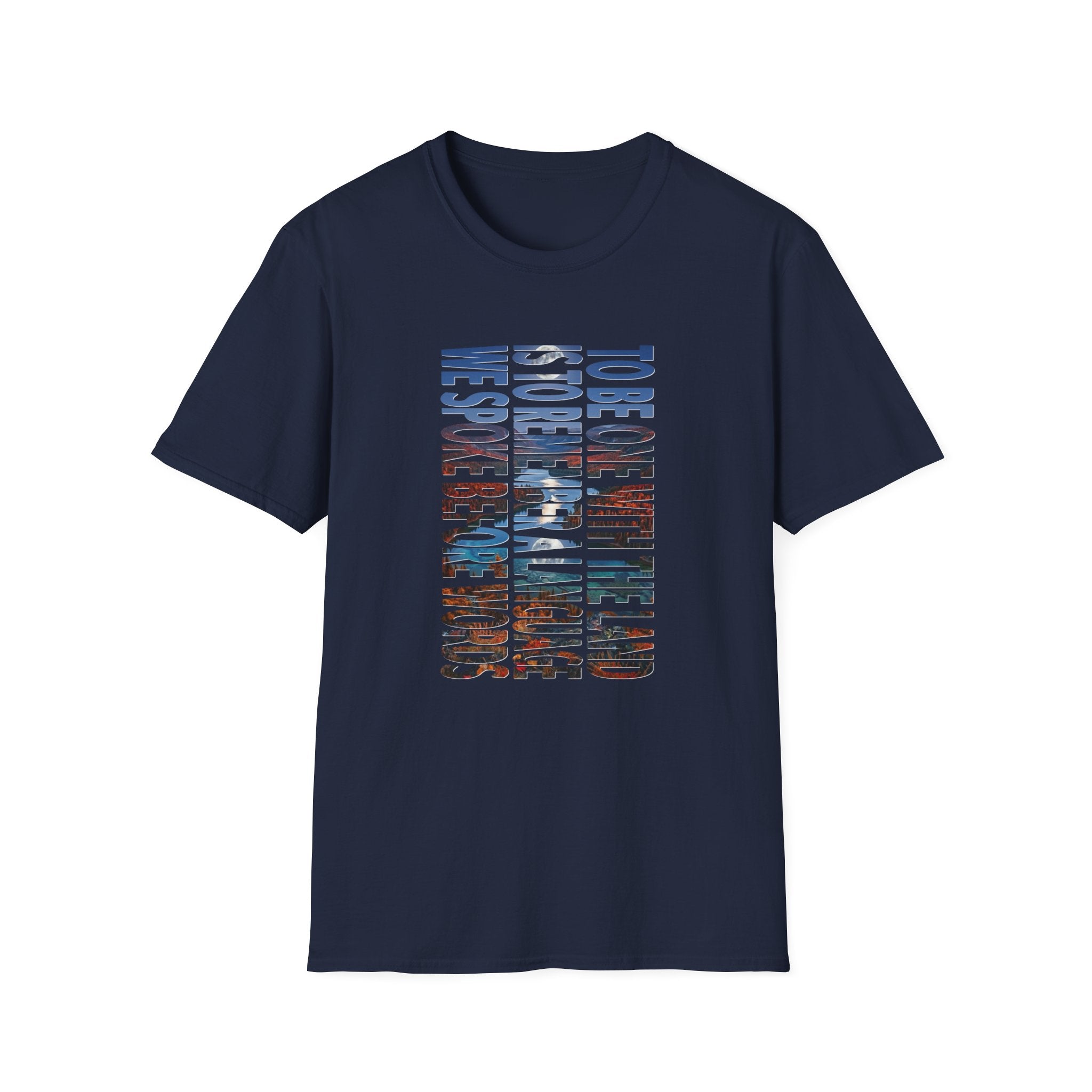 T-Shirt — "To Be One With The Land" Love Outdoors!
