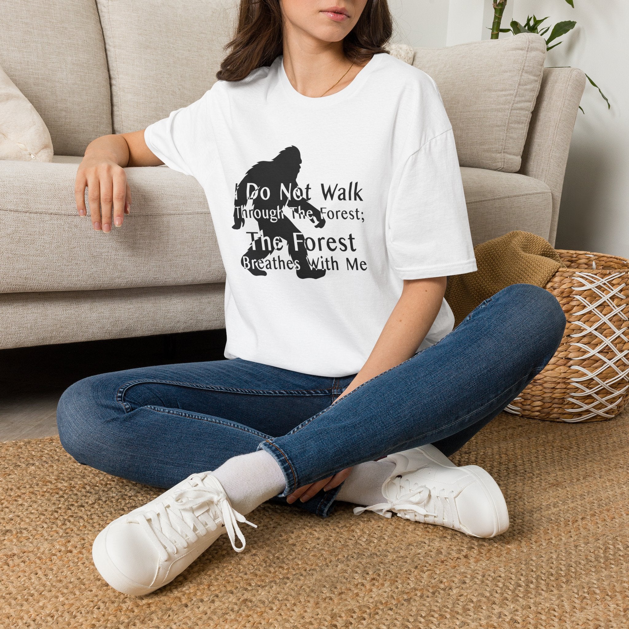 Bigfoot Quote T-Shirt — "I Do Not Walk Through The Forest; The Forest Breathes With Me"
