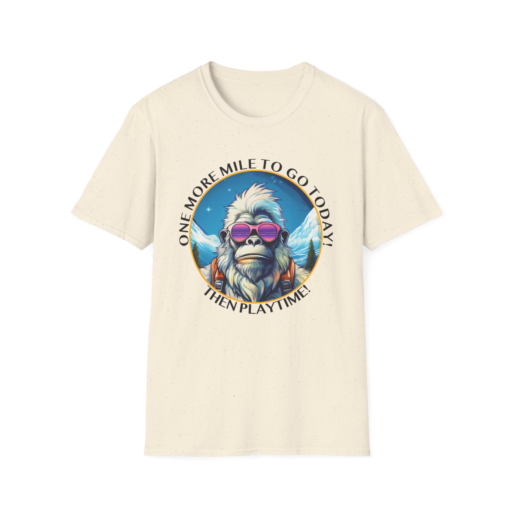 Bigfoot Hiking T-Shirt — "One More Mile To Go Today! - Then Playtime!"