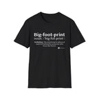 Big-foot-print T-Shirt — Funny Bigfoot Definition Tee