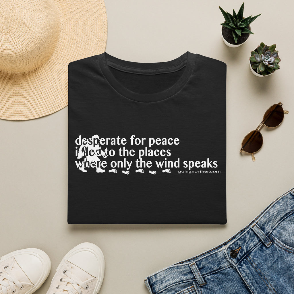 T-Shirt — "Desperate for Peace" Minimalist Text "Bigfoot" Tee