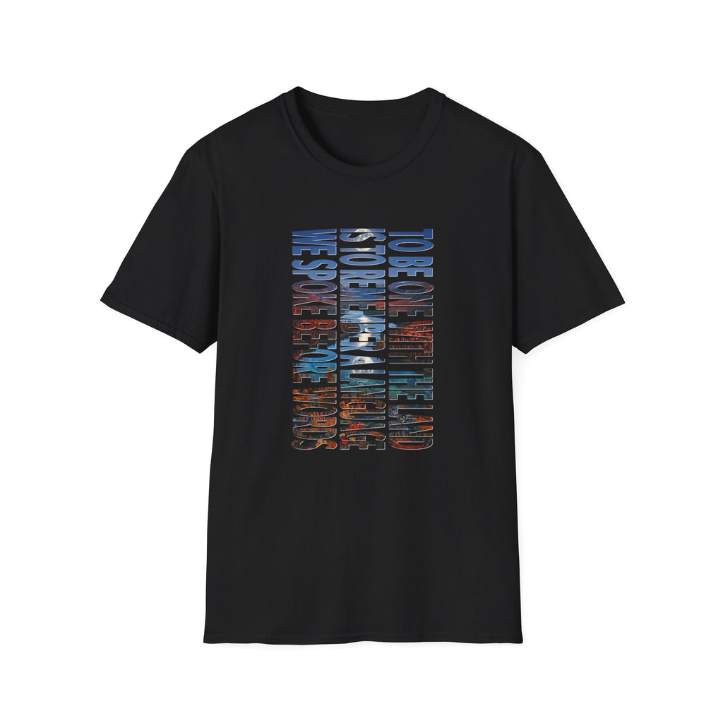 T-Shirt — "To Be One With The Land" Love Outdoors!