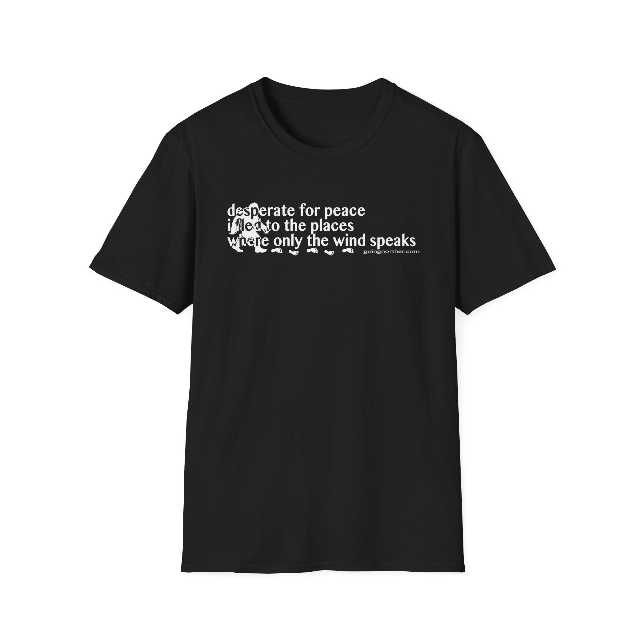 T-Shirt — "Desperate for Peace" Minimalist Text "Bigfoot" Tee