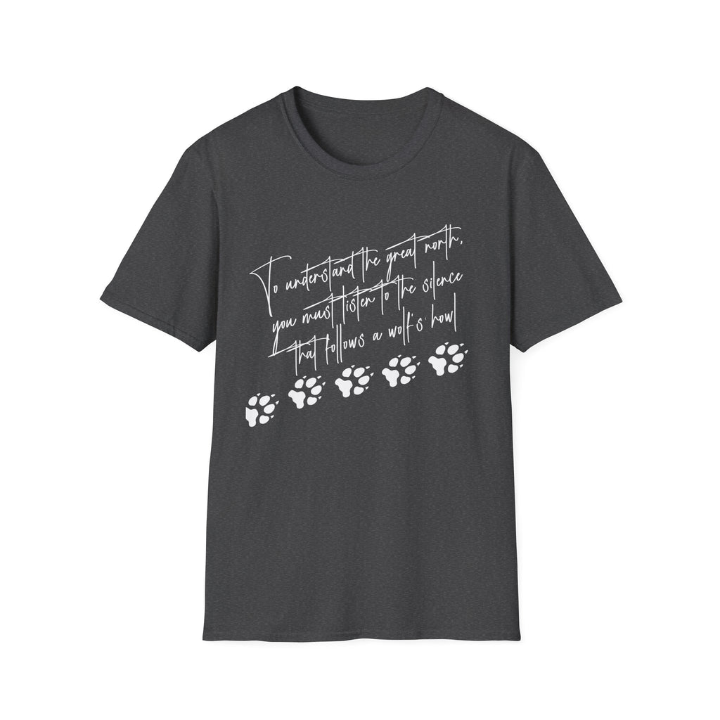 T-Shirt — "To Understand the Great North" Wolf Paw Graphic Tee