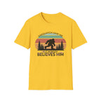 Sasquatch Saw Me - But Nobody Believes Him T-Shirt