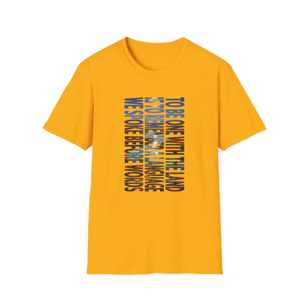 T-Shirt — "To Be One With The Land" Love Outdoors!