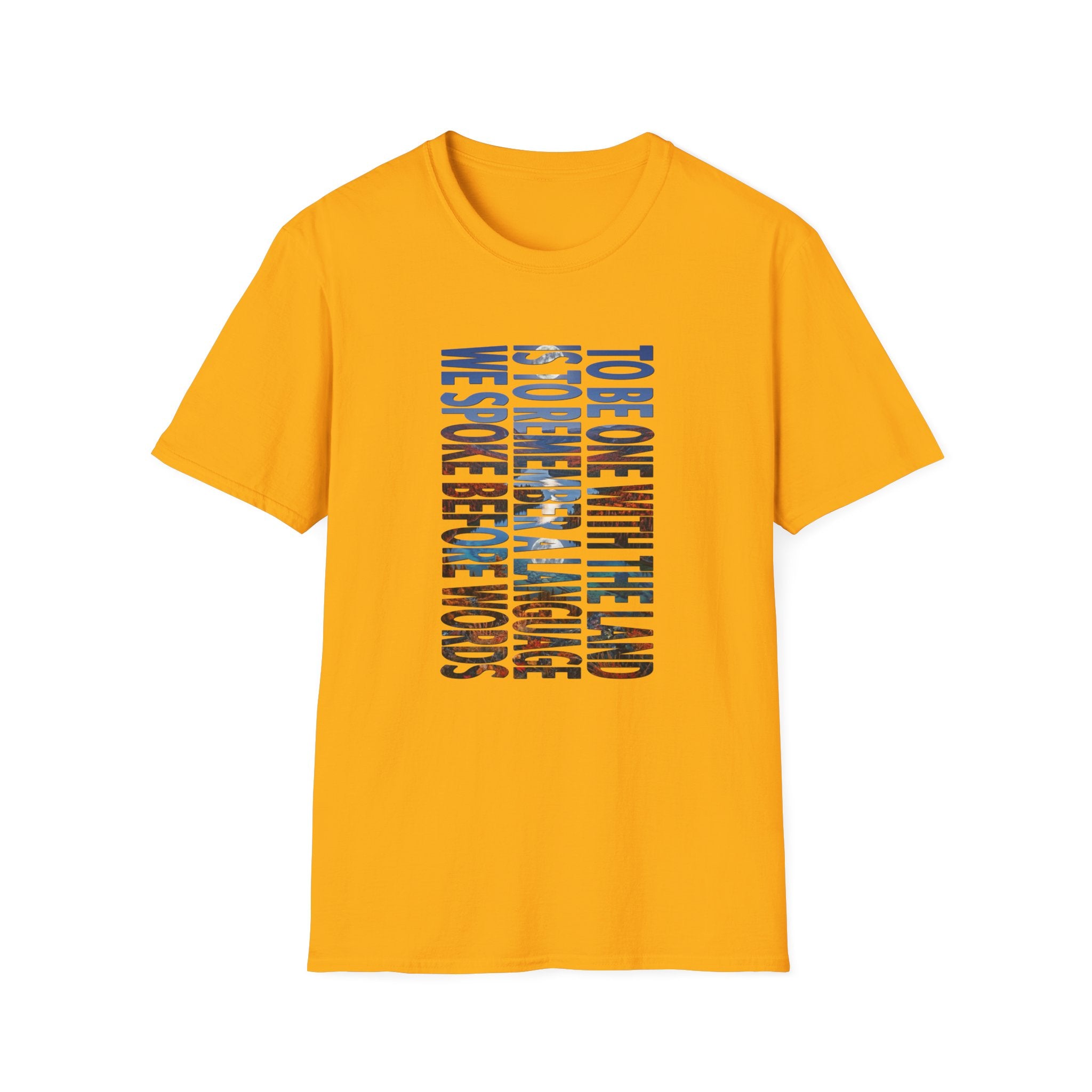 T-Shirt — "To Be One With The Land" Love Outdoors!
