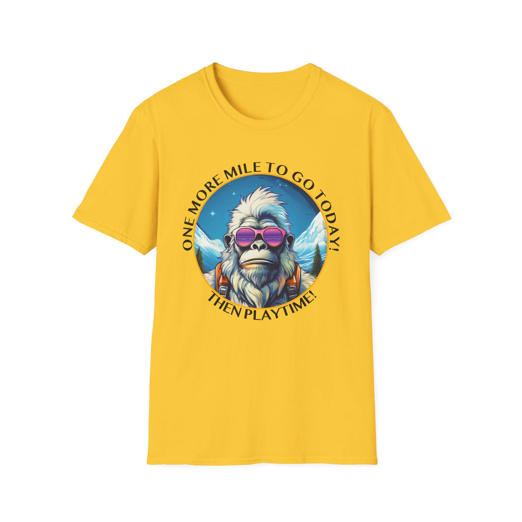Bigfoot Hiking T-Shirt — "One More Mile To Go Today! - Then Playtime!"