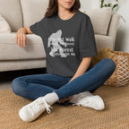 Bigfoot Quote T-Shirt — "I Do Not Walk Through The Forest; The Forest Breathes With Me"