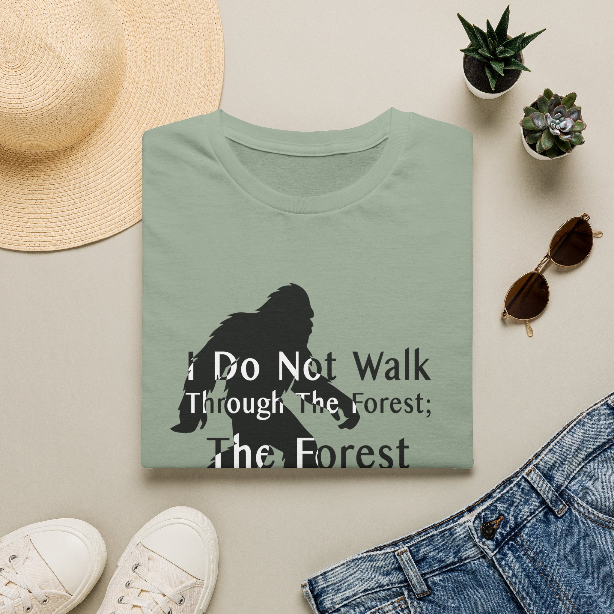 Bigfoot Quote T-Shirt — "I Do Not Walk Through The Forest; The Forest Breathes With Me"