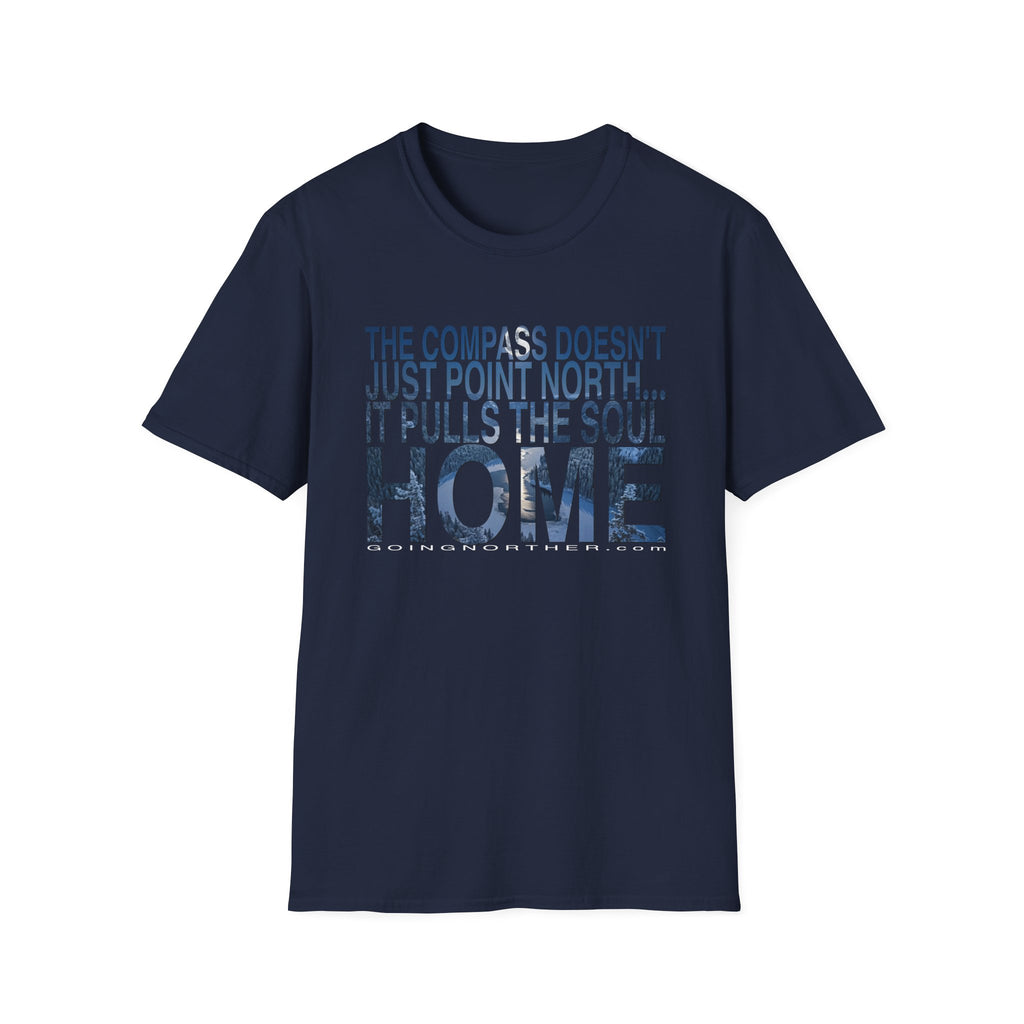 T-Shirt — "The Compass Doesn't Just Point North... It Pulls the Soul Home" Inspirational Tee