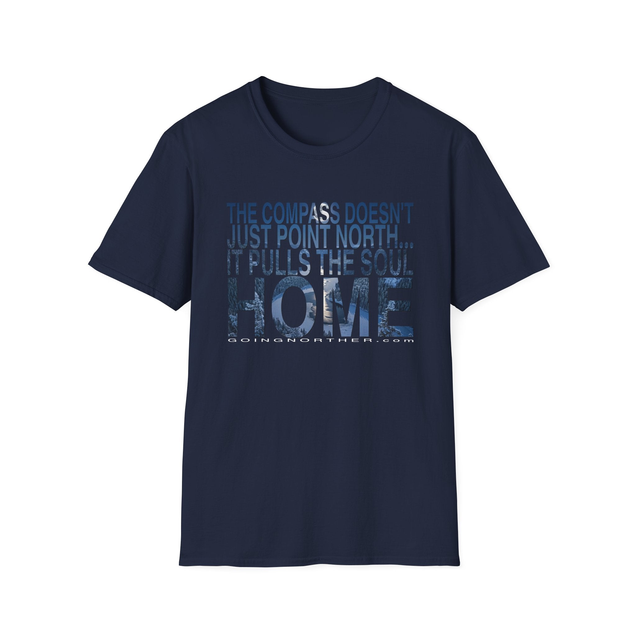 T-Shirt — "The Compass Doesn't Just Point North... It Pulls the Soul Home" Inspirational Tee