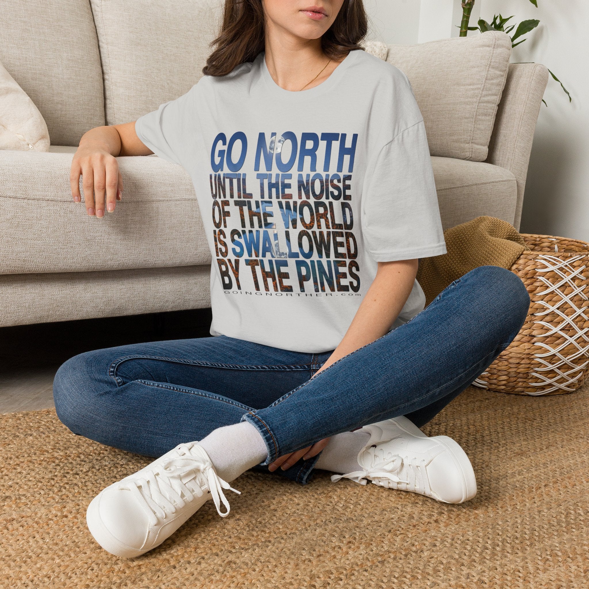 Go North T-Shirt — "Go North Until the Noise of the World Is Swallowed by the Pines" Adventure Tee