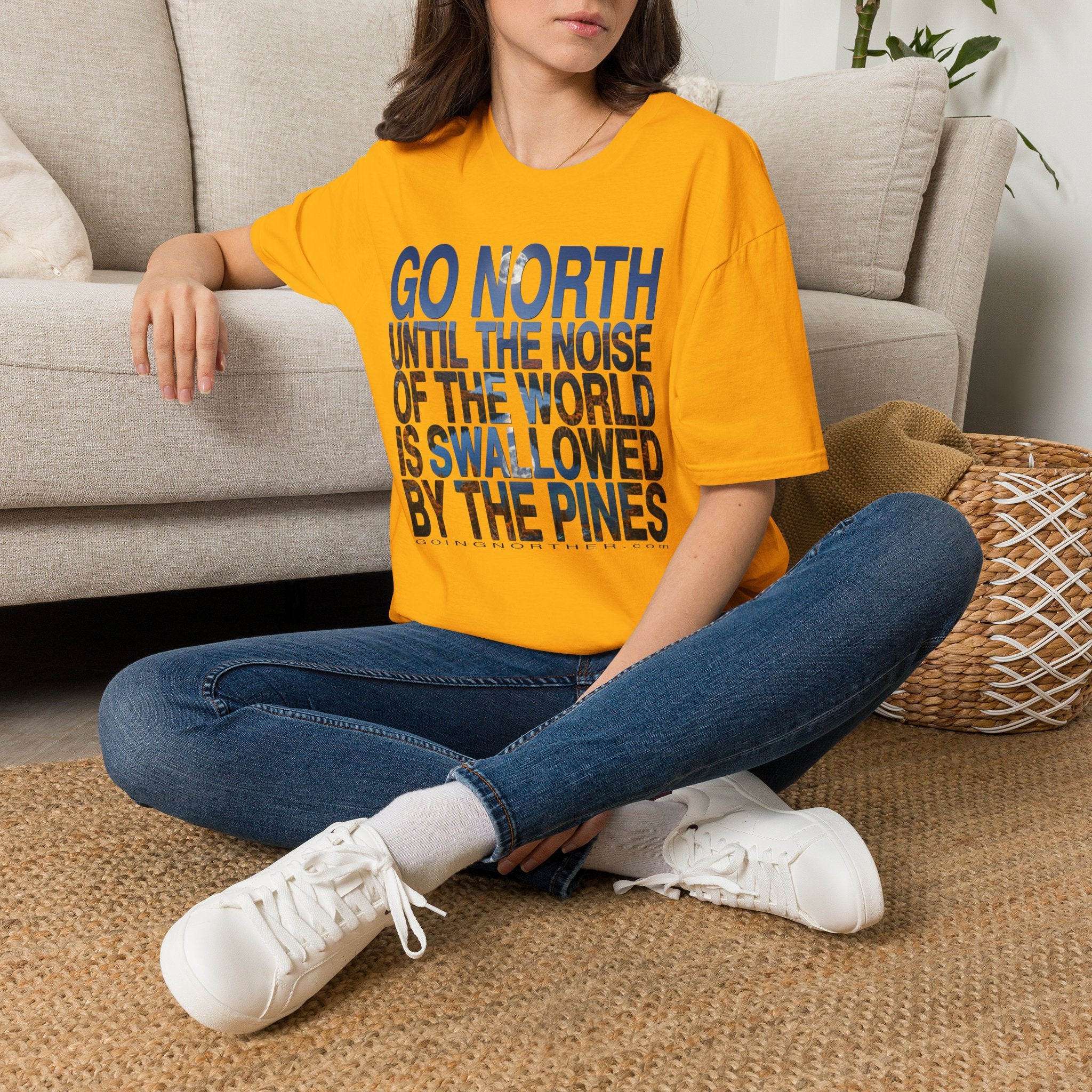 Go North T-Shirt — "Go North Until the Noise of the World Is Swallowed by the Pines" Adventure Tee