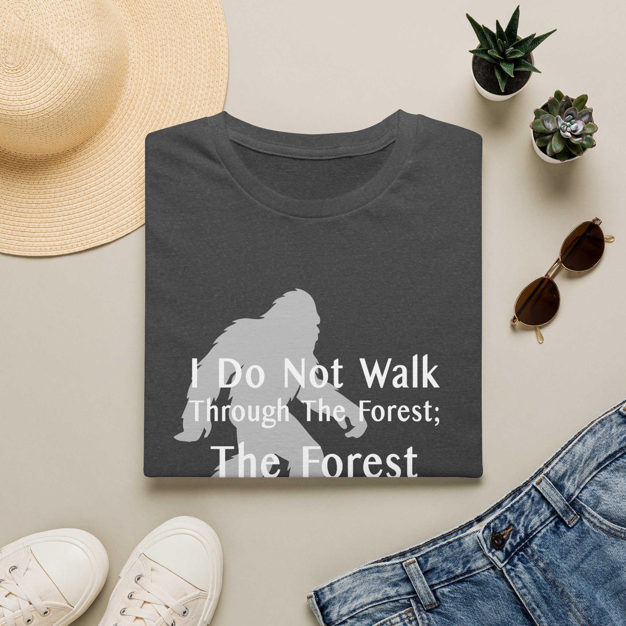 Bigfoot Quote T-Shirt — "I Do Not Walk Through The Forest; The Forest Breathes With Me"