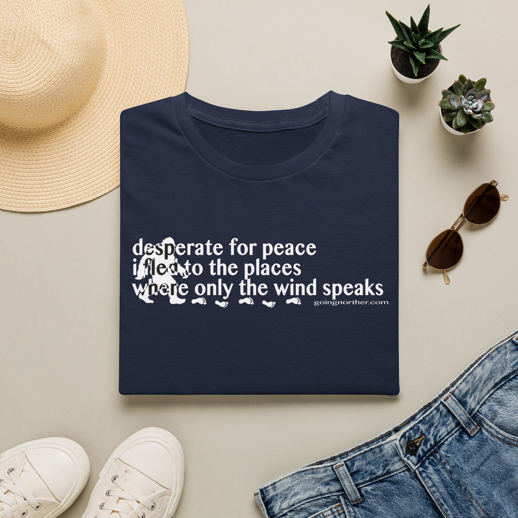 T-Shirt — "Desperate for Peace" Minimalist Text "Bigfoot" Tee