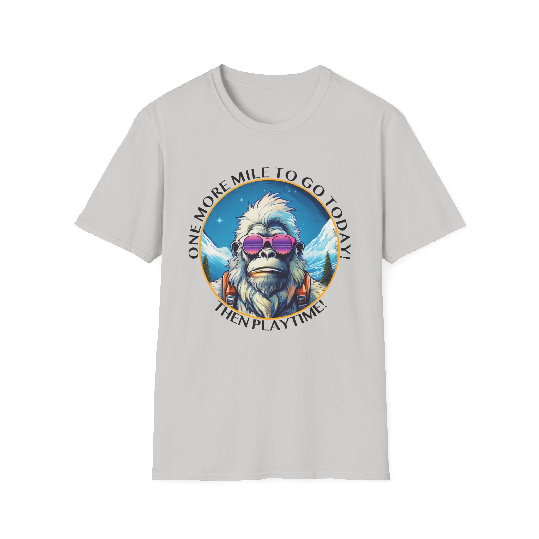 Bigfoot Hiking T-Shirt — "One More Mile To Go Today! - Then Playtime!"