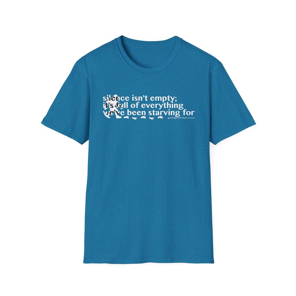 Sasquatch T-Shirt — "Silence Isn't Empty: It's Full of Everything We've Been Starving For" Inspirational Quote Tee