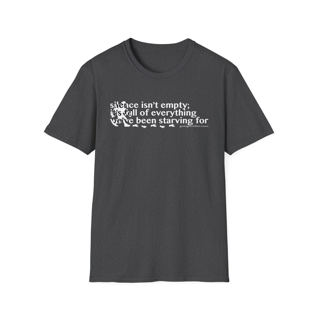 Sasquatch T-Shirt — "Silence Isn't Empty: It's Full of Everything We've Been Starving For" Inspirational Quote Tee