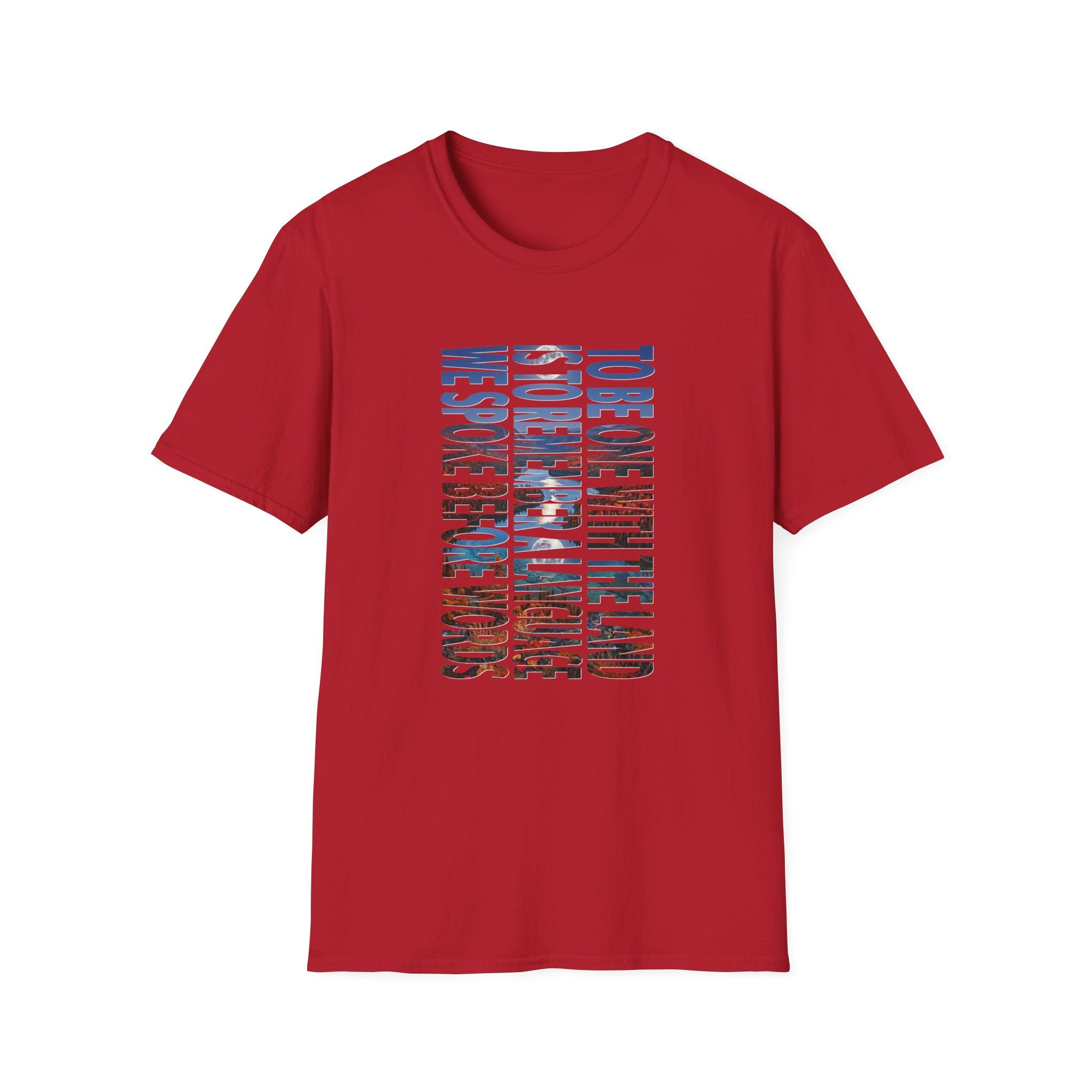 T-Shirt — "To Be One With The Land" Love Outdoors!