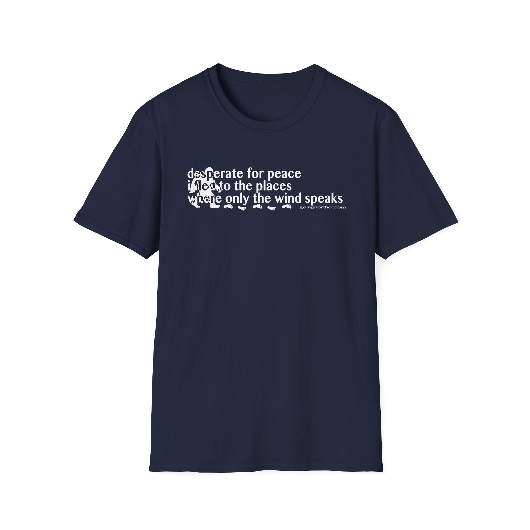 T-Shirt — "Desperate for Peace" Minimalist Text "Bigfoot" Tee