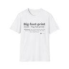 Big-foot-print T-Shirt — Funny Bigfoot Definition Tee