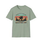 Sasquatch Saw Me - But Nobody Believes Him T-Shirt