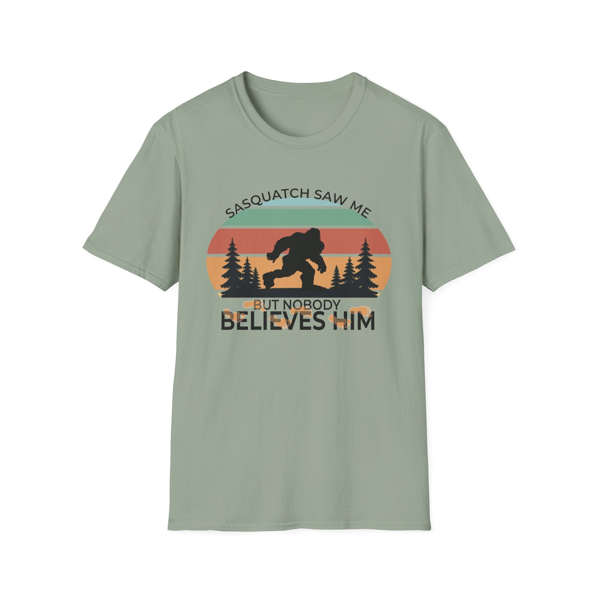 Sasquatch Saw Me - But Nobody Believes Him T-Shirt