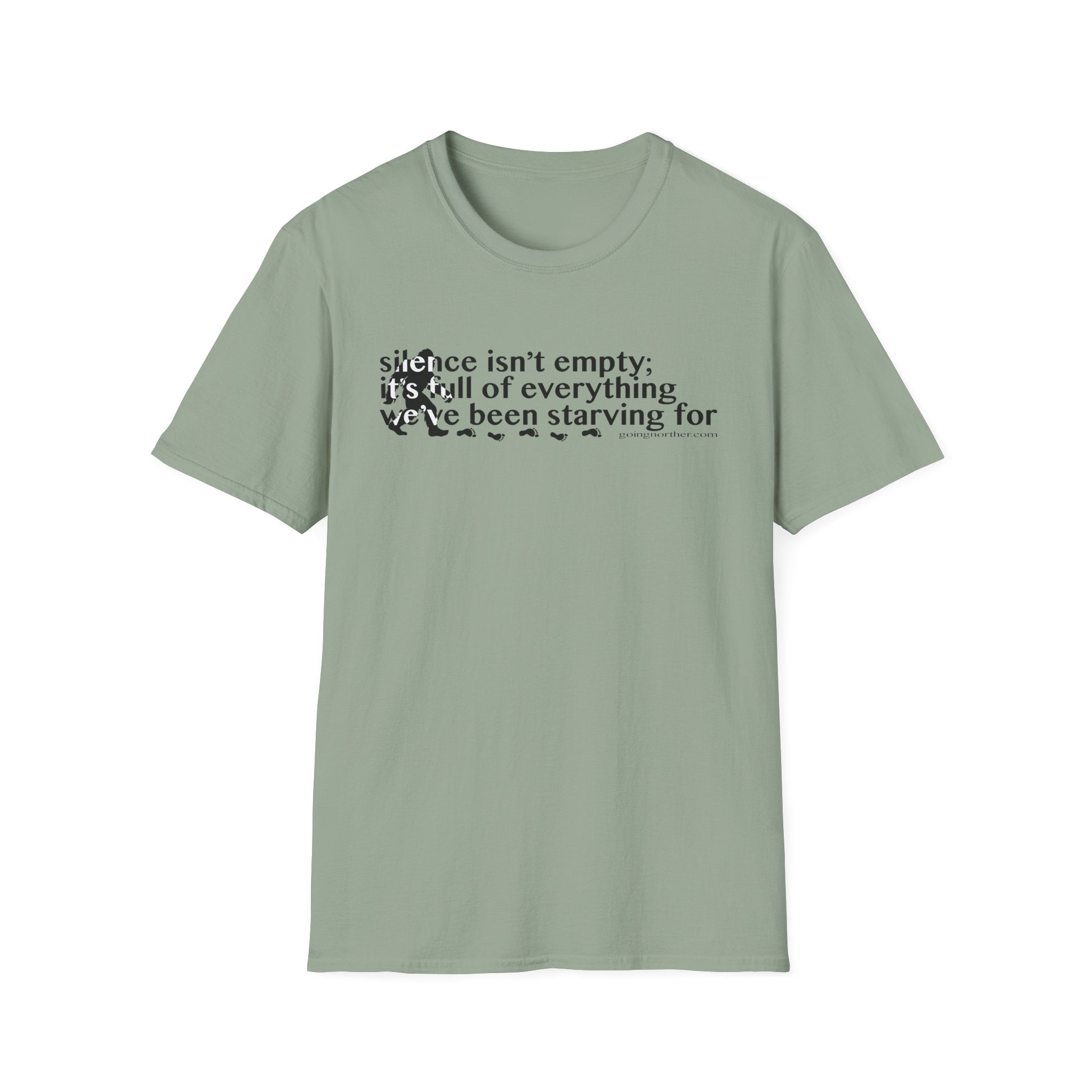Sasquatch T-Shirt — "Silence Isn't Empty: It's Full of Everything We've Been Starving For" Inspirational Quote Tee