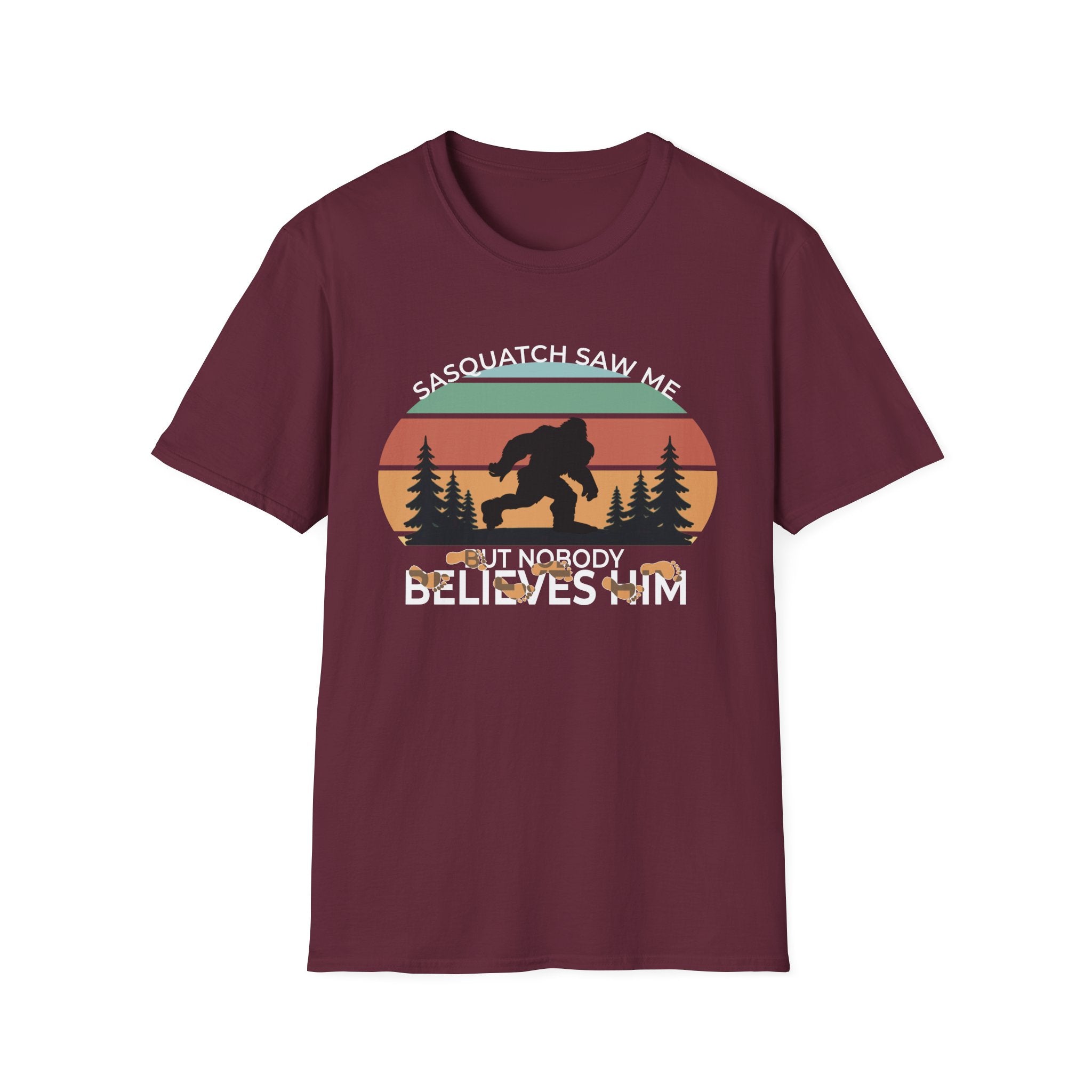Sasquatch Saw Me - But Nobody Believes Him T-Shirt