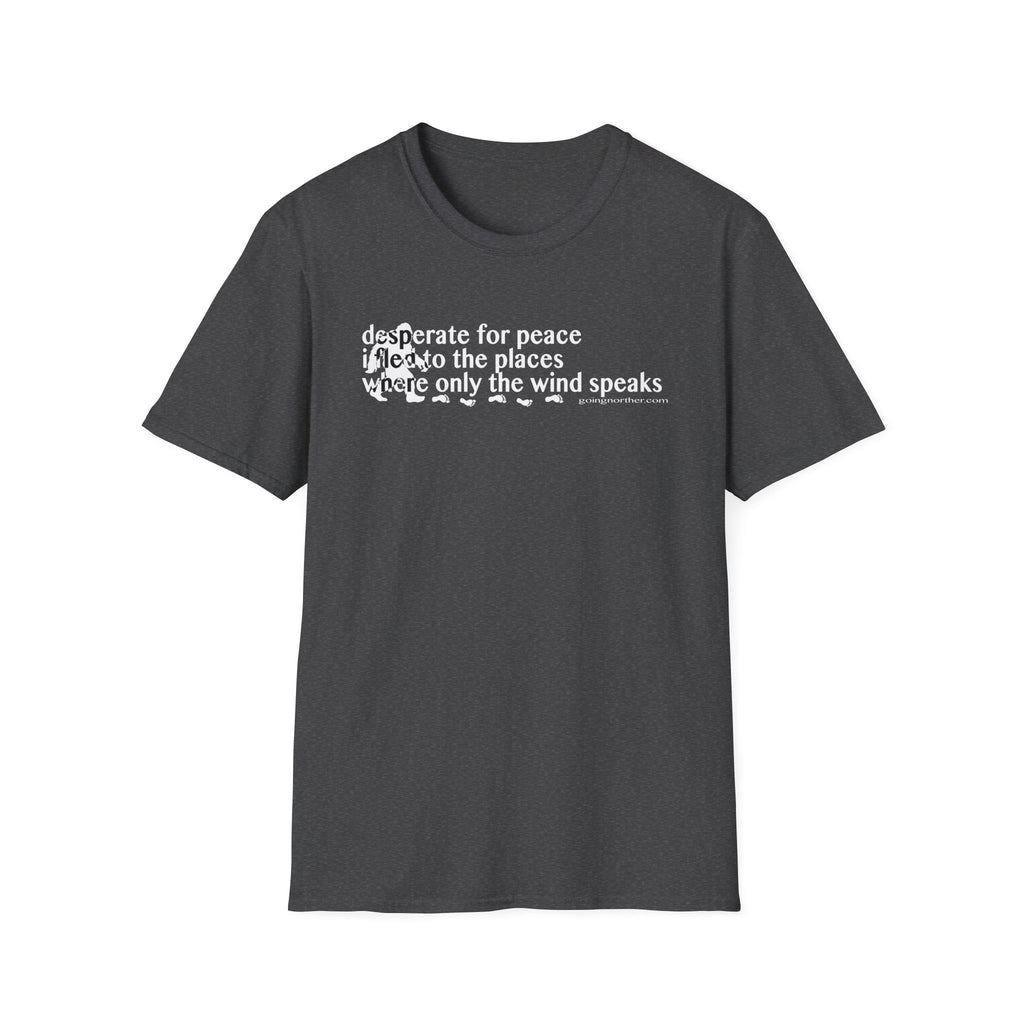 T-Shirt — "Desperate for Peace" Minimalist Text "Bigfoot" Tee