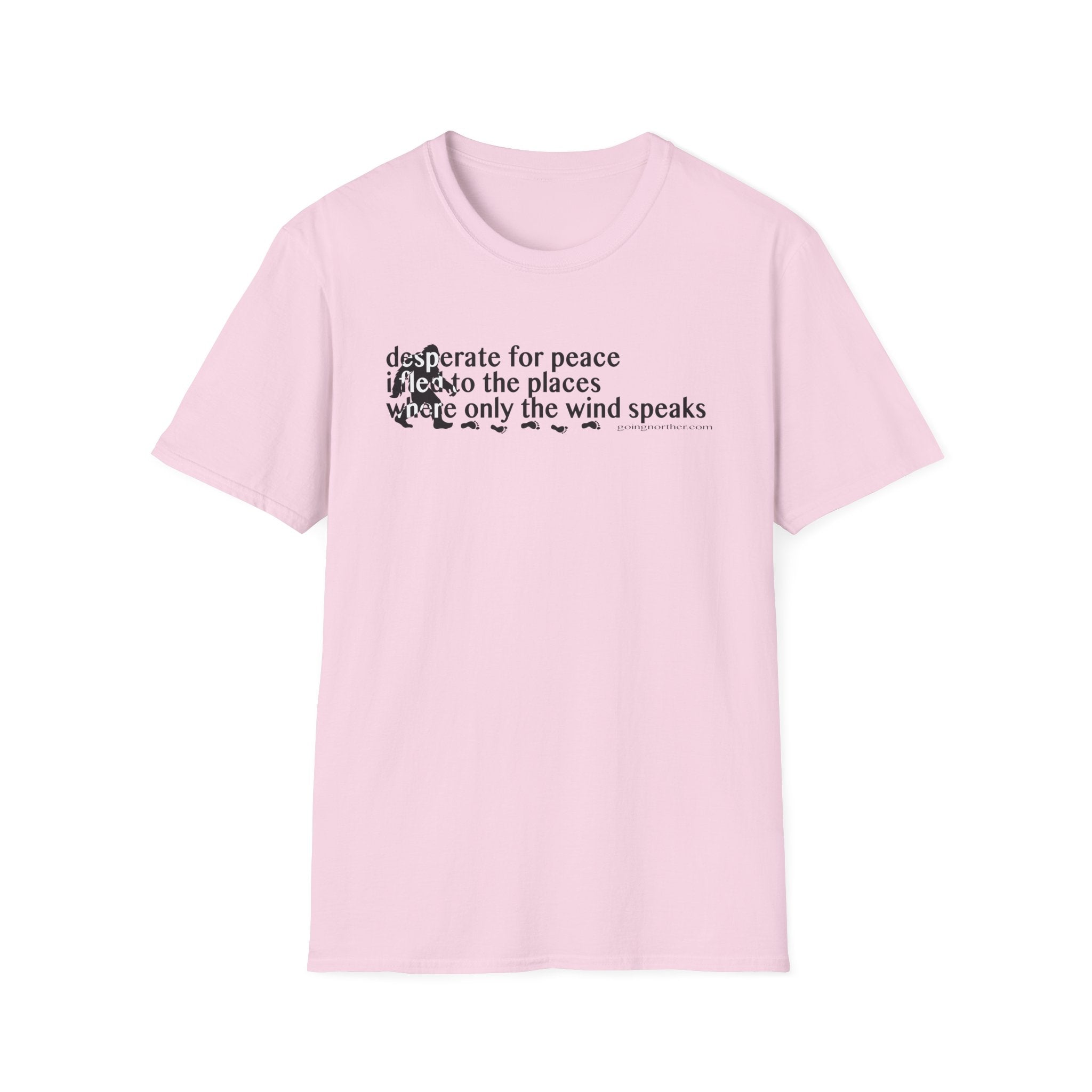 T-Shirt — "Desperate for Peace" Minimalist Text "Bigfoot" Tee