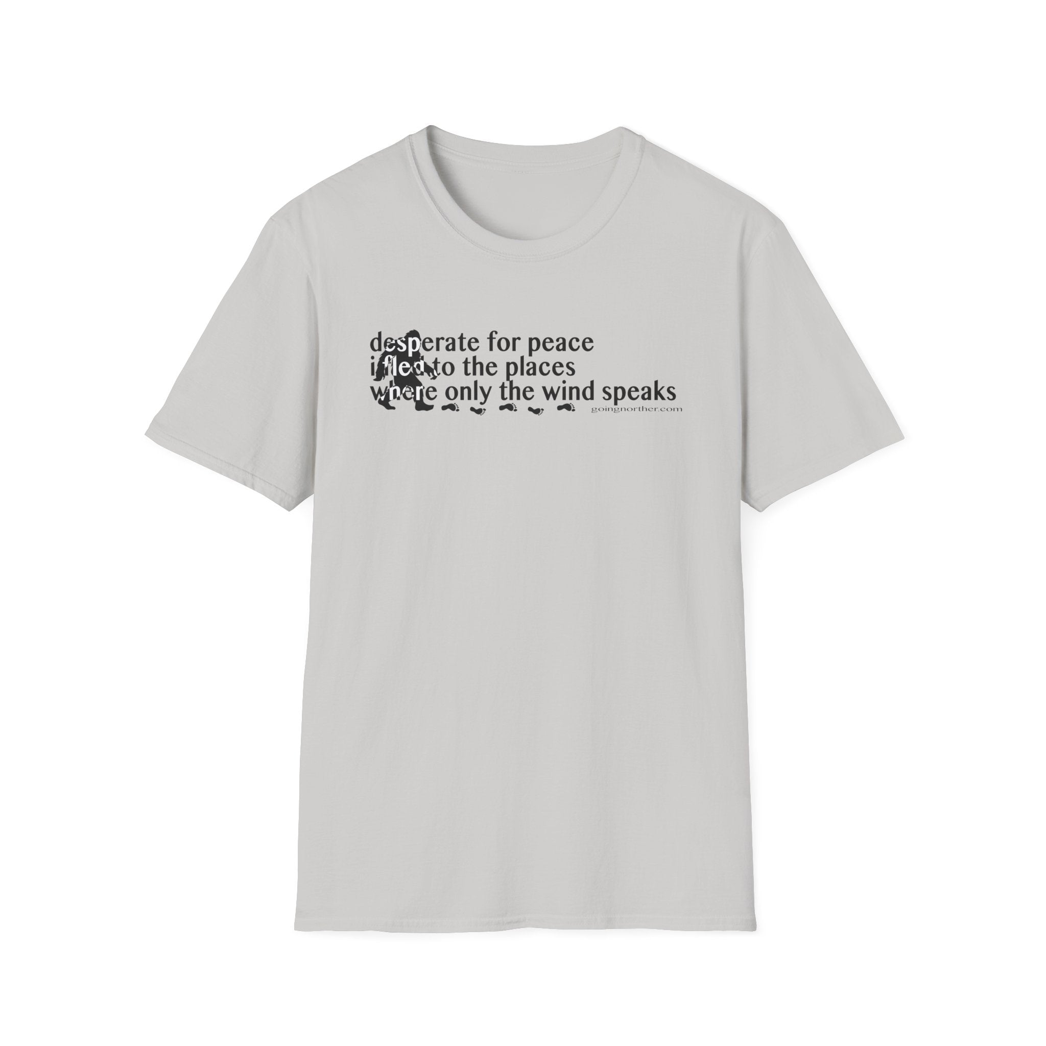 T-Shirt — "Desperate for Peace" Minimalist Text "Bigfoot" Tee