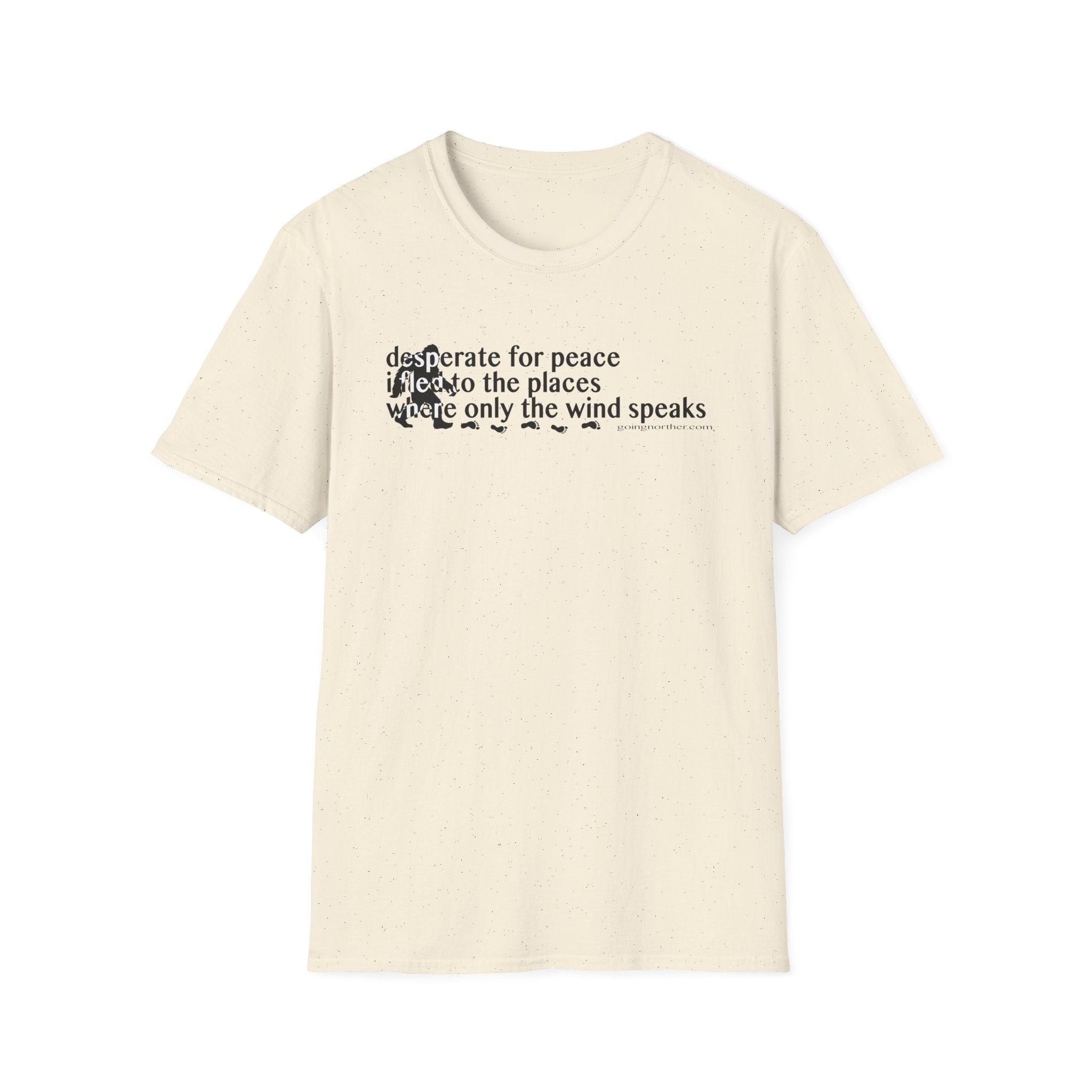 T-Shirt — "Desperate for Peace" Minimalist Text "Bigfoot" Tee