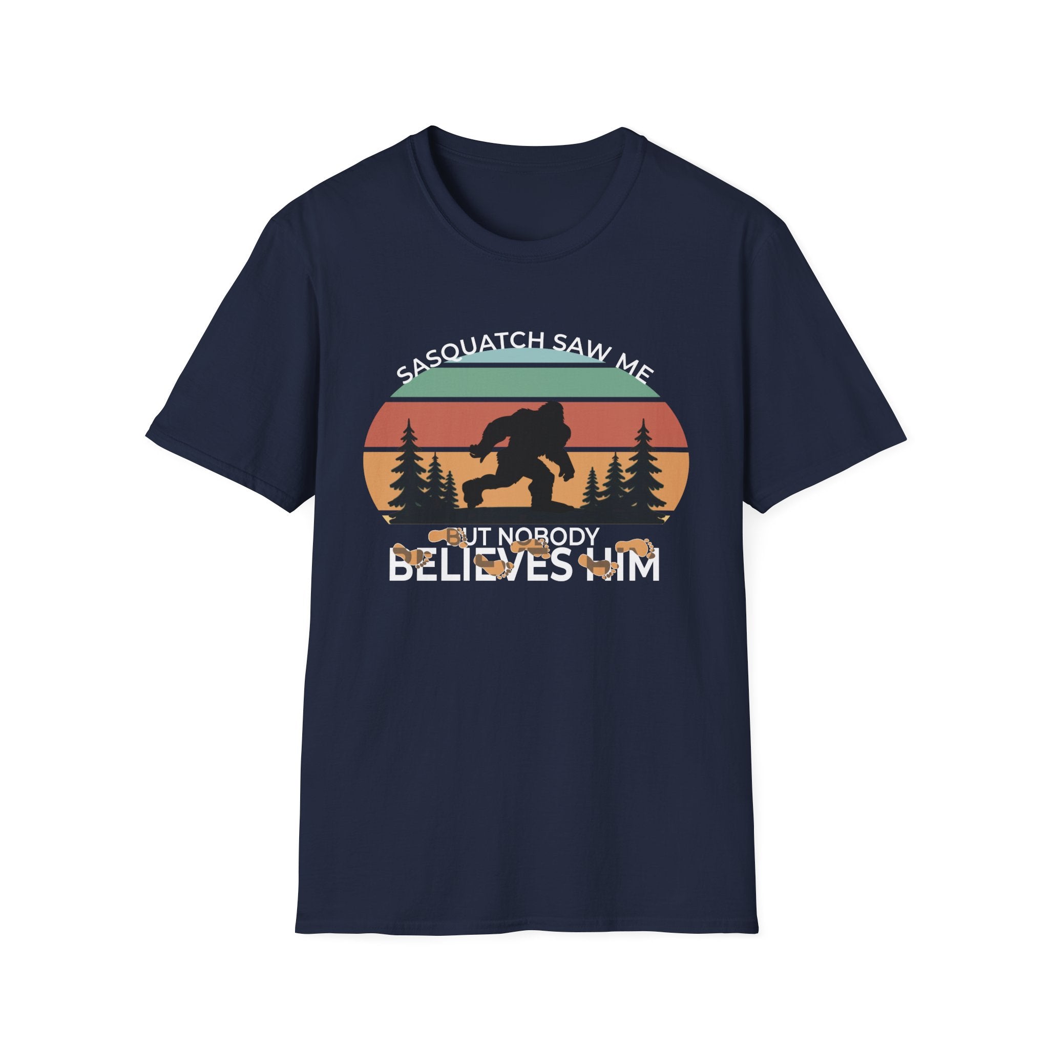 Sasquatch Saw Me - But Nobody Believes Him T-Shirt