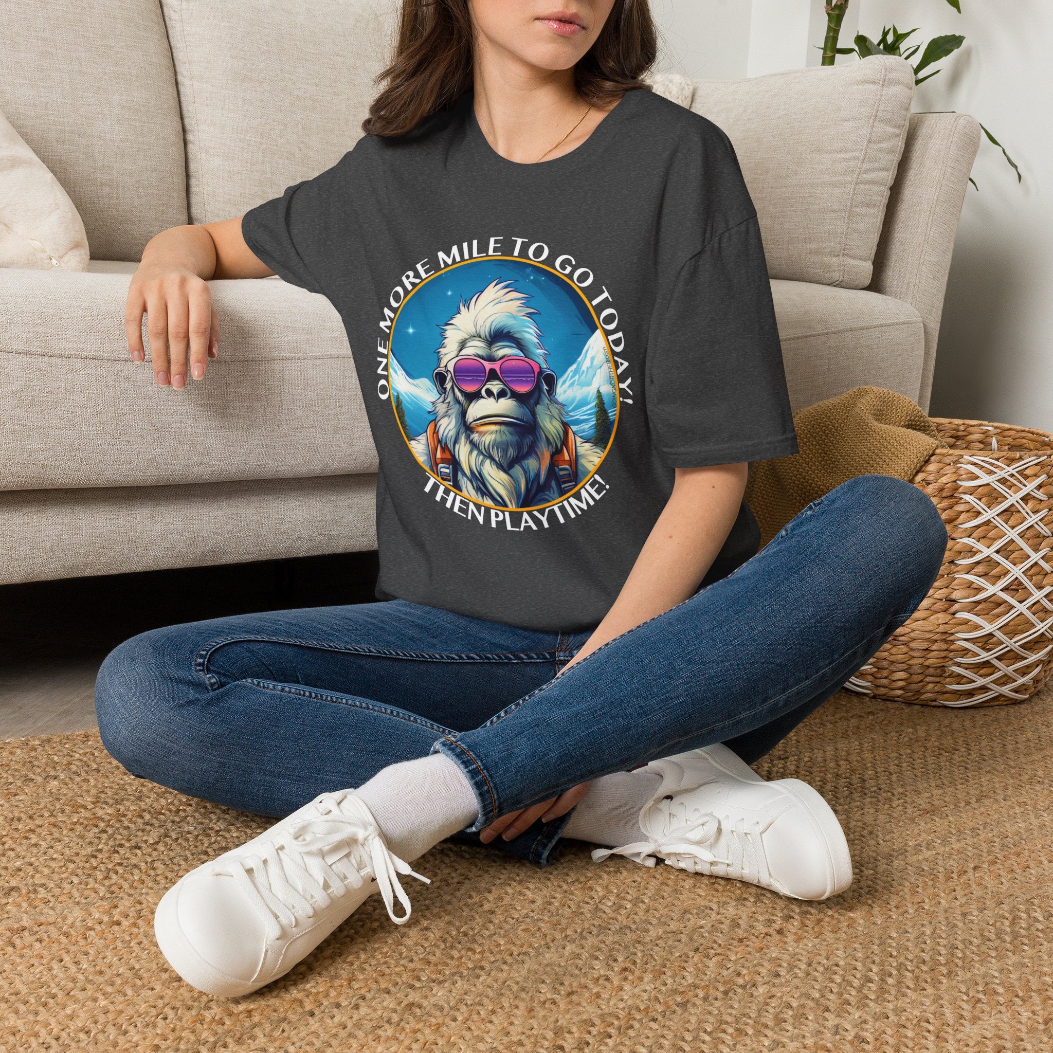 Bigfoot Hiking T-Shirt — "One More Mile To Go Today! - Then Playtime!"