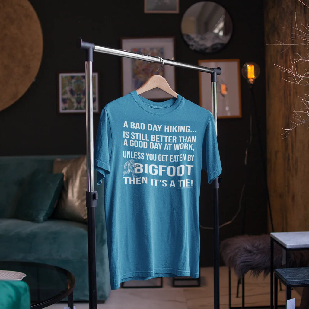 Bigfoot Hiking T-Shirt — “A Bad Day Hiking… Is Still Better Than A Good Day At Work”